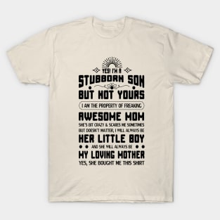 Yes I am a stubborn son T-Shirt